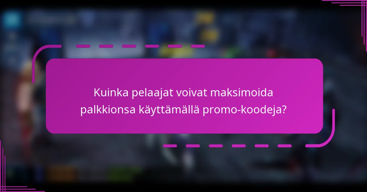 Kuinka pelaajat voivat maksimoida palkkionsa käyttämällä promo-koodeja?