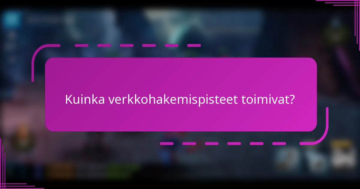 Kuinka verkkohakemispisteet toimivat?