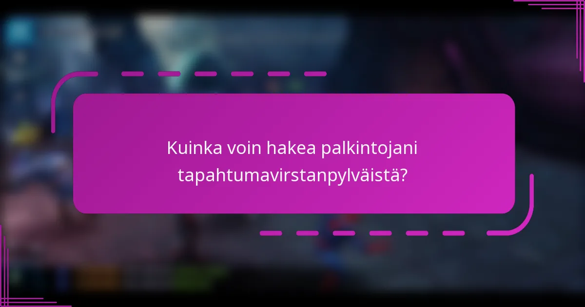 Kuinka voin hakea palkintojani tapahtumavirstanpylväistä?