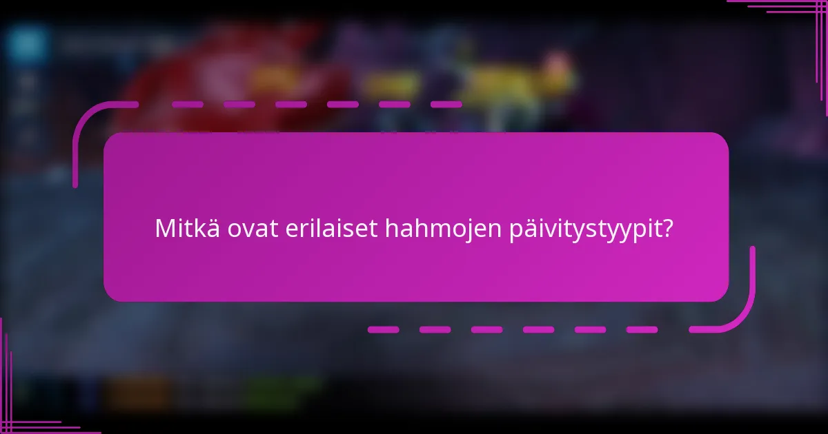 Mitkä ovat erilaiset hahmojen päivitystyypit?