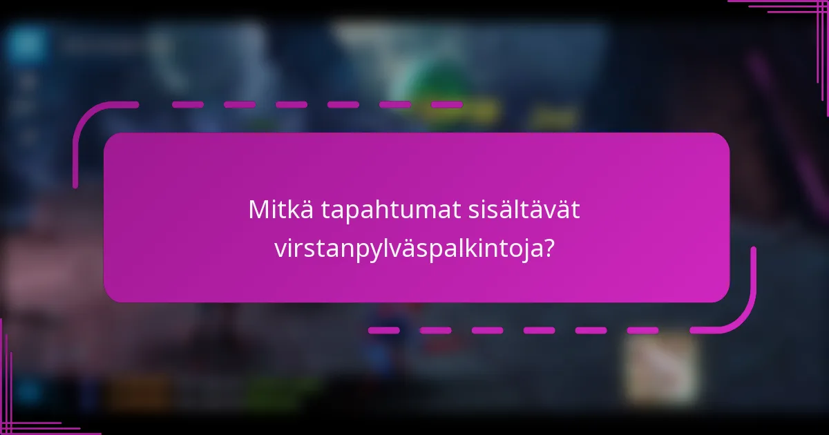 Mitkä tapahtumat sisältävät virstanpylväspalkintoja?